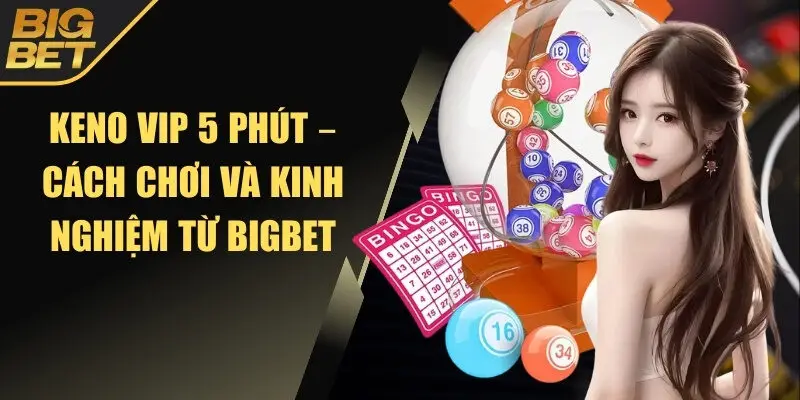 Keno VIP 5 phút